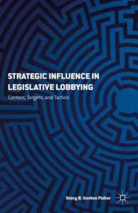Strategic Influence in Legislative Lobbying : Context, Targets, and Tactics