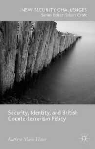 安全保障、アイデンティティと英国の対テロ政策<br>Security, Identity, and British Counterterrorism Policy (New Security Challenges)