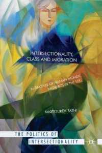 Intersectionality, Class and Migration : Narratives of Iranian Women Migrants in the U.K. (The Politics of Intersectionality)