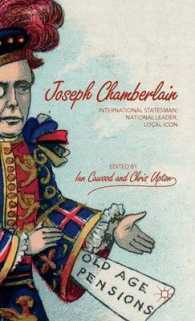 ジョゼフ・チェンバレン：人物と功績<br>Joseph Chamberlain : International Statesman, National Leader, Local Icon