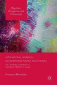 International Migration, Transnational Politics and Conflict : The Gendered Experiences of Colombian Migrants in Europe (Migration, Diasporas and Citizenship)