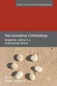 Decolonising Criminology : Imagining Justice in a Postcolonial World (Critical Criminological Perspectives)