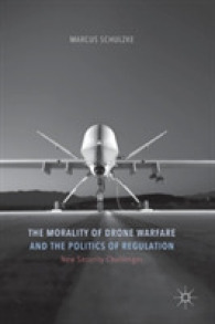 無人機戦の道徳性と規制の政治学<br>The Morality of Drone Warfare and the Politics of Regulation (New Security Challenges)
