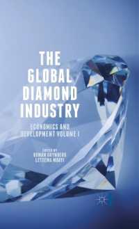 グローバル・ダイヤモンド産業：経済と開発（第１巻）<br>The Global Diamond Industry : Economics and Development 〈1〉