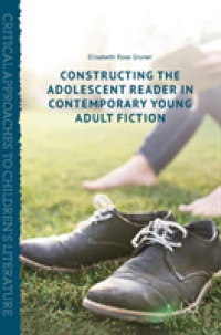 Constructing the Adolescent Reader in Contemporary Young Adult Fiction (Critical Approaches to Children's Literature)