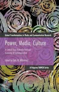 Power, Media, Culture : A Critical View from the Political Economy of Communication (Global Transformation in Media and Communication Research)