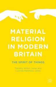 近現代イギリスの宗教と物質文化<br>Material Religion in Modern Britain : The Spirit of Things