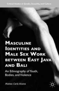 Masculine Identities and Male Sex Work between East Java and Bali : An Ethnography of Youth, Bodies, and Violence (Critical Studies in Gender, Sexuali