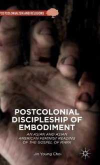 Postcolonial Discipleship of Embodiment : An Asian and Asian American Feminist Reading of the Gospel of Mark (Postcolonialism and Religions)
