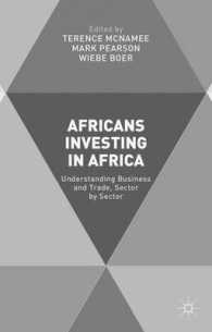 アフリカの域内貿易と投資<br>Africans Investing in Africa : Understanding Business and Trade, Sector by Sector