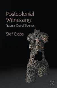 Postcolonial Witnessing : Trauma Out of Bounds （Reprint）