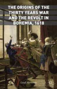 三十年戦争の起源とボヘミアの反乱1618年<br>The Origins of the Thirty Years War and the Revolt in Bohemia, 1618