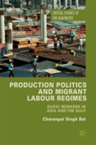 Production Politics and Migrant Labour Regimes : Guest Workers in Asia and the Gulf (Critical Studies of the Asia-pacific)