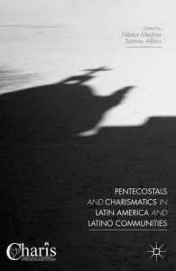 中南米とラティーノ・コミュニティにおけるペンテコステ派とカリスマ<br>Pentecostals and Charismatics in Latin America and Latino Communities (Charis: Christianity and Renewal - Interdisciplinary Studies)
