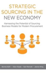 ニューエコノミーにおける戦略的調達<br>Strategic Sourcing in the New Economy : Harnessing the Potential of Sourcing Business Models for Modern Procurement