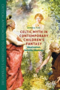Celtic Myth in Contemporary Children's Fantasy : Idealization, Identity, Ideology (Critical Approaches to Children's Literature)