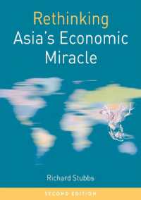 アジアの奇跡的経済発展に対する再評価（第２版）<br>Rethinking Asia's Economic Miracle : The Political Economy of War, Prosperity and Crisis (Rethinking World Politics) （2ND）