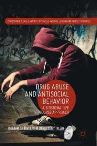 薬物濫用と反社会的行動：生物社会的ライフコース・アプローチ<br>Drug Abuse and Antisocial Behavior : A Biosocial Life Course Approach (Palgrave's Frontiers in Criminology Theory)
