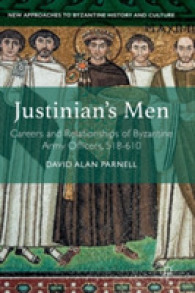 Justinian's Men : Careers and Relationships of Byzantine Army Officers, 518-610 (New Approaches to Byzantine History and Culture)