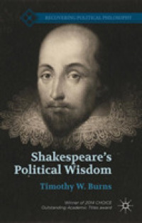 シェイクスピアの政治的知恵<br>Shakespeare's Political Wisdom (Recovering Political Philosophy) （Reprint）