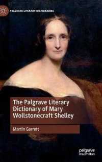 メアリ・シェリー文学辞典<br>The Palgrave Literary Dictionary of Mary Wollstonecraft Shelley (Palgrave Literary Dictionaries)