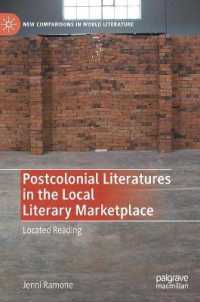 ポストコロニアル文学とローカル市場<br>Postcolonial Literatures in the Local Literary Marketplace : Located Reading (New Comparisons in World Literature)