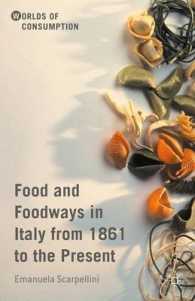 イタリアの食の歴史：1861年から現代まで<br>Food and Foodways in Italy from 1861 to the Present (Worlds of Consumption) （TRA）