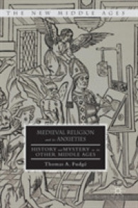 中世社会における宗教<br>Medieval Religion and its Anxieties : History and Mystery in the Other Middle Ages (The New Middle Ages)