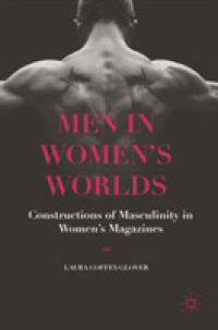 女性誌における男性像構築の批判的文体論<br>Men in Women's Worlds : Constructions of Masculinity in Women's Magazines