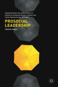 Prosocial Leadership : Understanding the Development of Prosocial Behavior within Leaders and their Organizational Settings