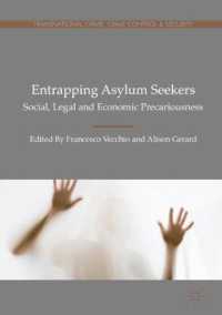 難民申請者の封じ込め：社会・法・経済面での不安定性<br>Entrapping Asylum Seekers : Social, Legal and Economic Precariousness (Transnational Crime, Crime Control and Security)