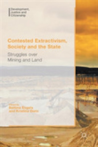 Contested Extractivism, Society and the State : Struggles over Mining and Land (Development, Justice and Citizenship)