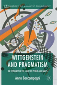 ウィトゲンシュタインとプラグマティズム<br>Wittgenstein and Pragmatism : On Certainty in the Light of Peirce and James (History of Analytic Philosophy)