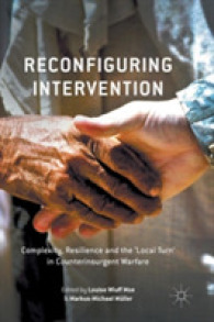 Reconfiguring Intervention : Complexity, Resilience and the 'Local Turn' in Counterinsurgent Warfare