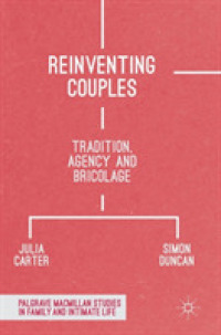 Reinventing Couples : Tradition, Agency and Bricolage (Palgrave Macmillan Studies in Family and Intimate Life)