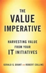 The Value Imperative : Harvesting Value from Your IT Initiatives
