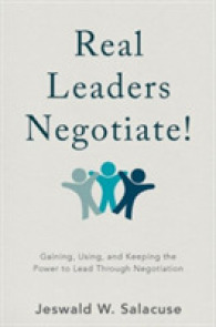 Real Leaders Negotiate! : Gaining, Using, and Keeping the Power to Lead through Negotiation