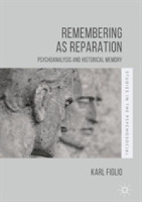 Remembering as Reparation : Psychoanalysis and Historical Memory (Studies in the Psychosocial)