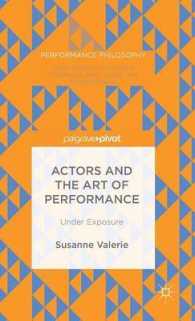 Actors and the Art of Performance : Under Exposure (Performance Philosophy)
