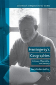 ヘミングウェイの地理学<br>Hemingway's Geographies : Intimacy, Materiality, and Memory (Geocriticism and Spatial Literary Studies)