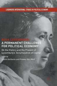 Rosa Luxemburg: a Permanent Challenge for Political Economy : On the History and the Present of Luxemburg's 'Accumulation of Capital' (Luxemburg International Studies in Political Economy)