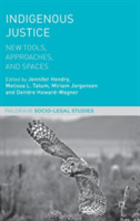 Indigenous Justice : New Tools, Approaches, and Spaces (Palgrave Socio-legal Studies)