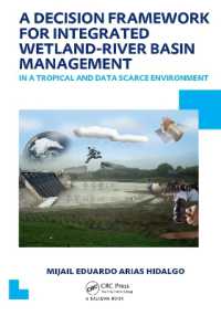 A Decision Framework for Integrated Wetland-River Basin Management in a Tropical and Data Scarce Environment : UNESCO-IHE PhD Thesis (Ihe Delft Phd Thesis Series)