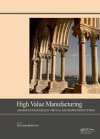 High Value Manufacturing: Advanced Research in Virtual and Rapid Prototyping : Proceedings of the 6th International Conference on Advanced Research in Virtual and Rapid Prototyping, Leiria, Portugal, 1-5 October, 2013