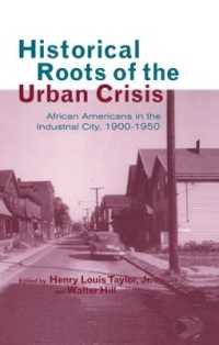 Historical Roots of the Urban Crisis : Blacks in the Industrial City, 1900-1950 (Crosscurrents in African American History)