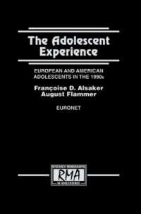 The Adolescent Experience : European and American Adolescents in the 1990s (Research Monographs in Adolescence Series)