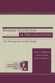Shared Cognition in Organizations : The Management of Knowledge (Series in Organization and Management)