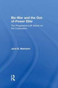 Biz-War and the Out-of-Power Elite : The Progressive-Left Attack on the Corporation