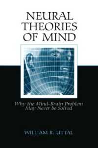 Neural Theories of Mind : Why the Mind-Brain Problem May Never Be Solved