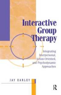 Interactive Group Therapy : Integrating, Interpersonal, Action-Orientated and Psychodynamic Approaches